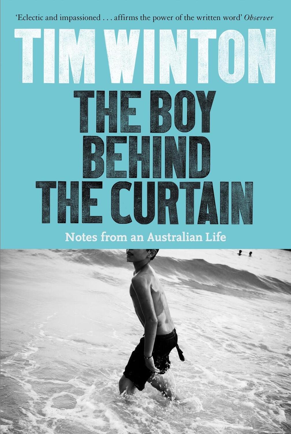 Cover: 9781509816958 | The Boy Behind the Curtain | Notes From an Australian Life | Winton