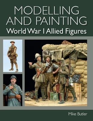 Cover: 9780719840920 | Modelling and Painting World War I Allied Figures | Mike Butler | Buch