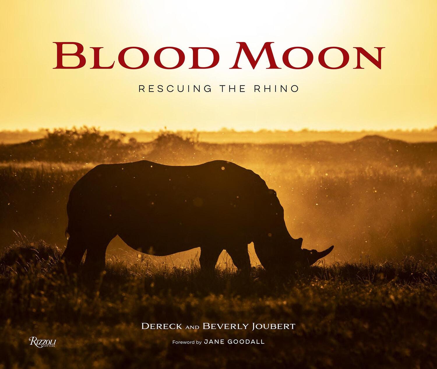 Cover: 9780847868827 | Blood Moon: Rescuing the Rhino | Dereck Joubert (u. a.) | Buch | 2020
