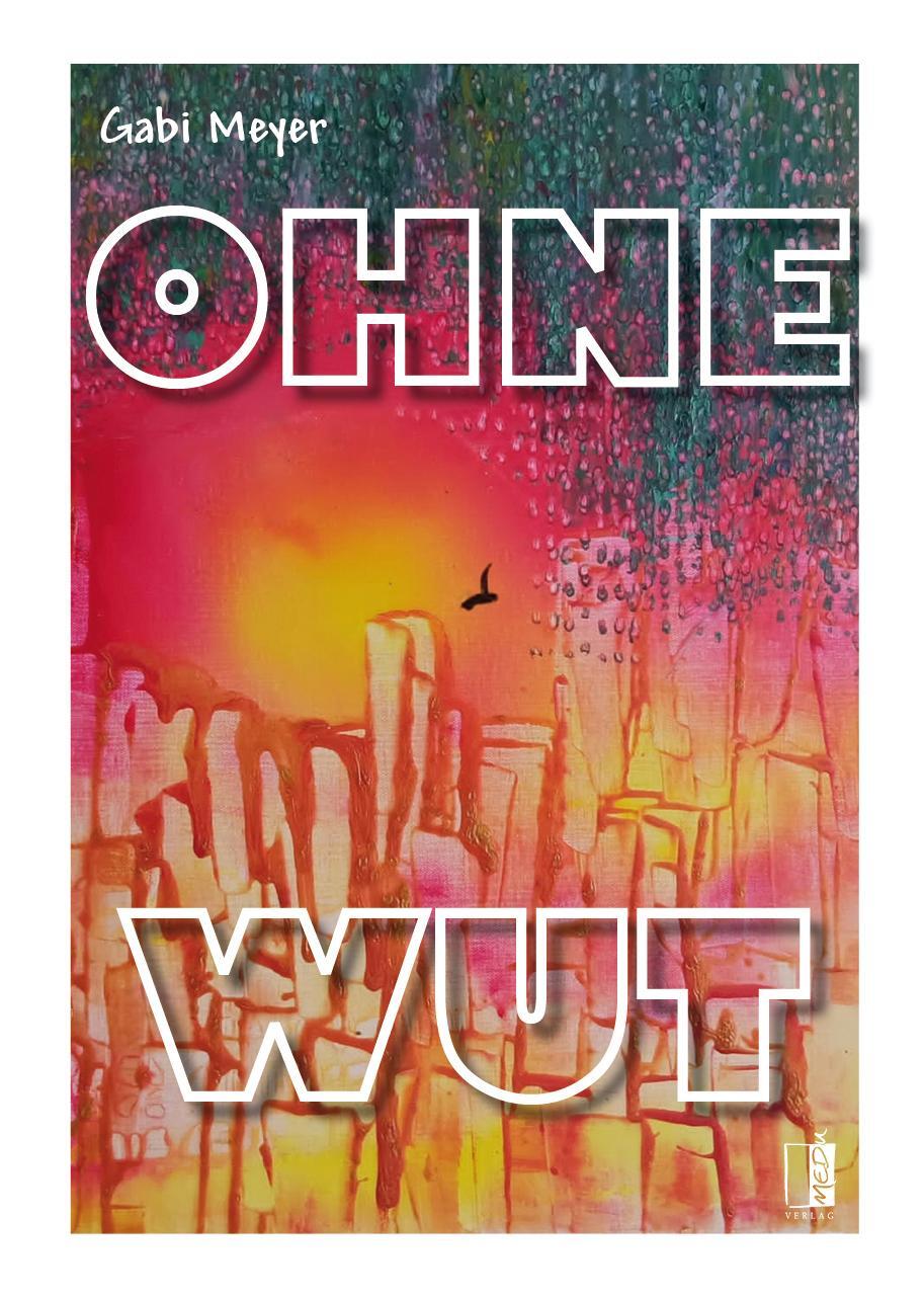 Cover: 9783963521188 | Ohne Wut | Gabi Meyer | Buch | 100 S. | Deutsch | 2023 | MEDU Verlag
