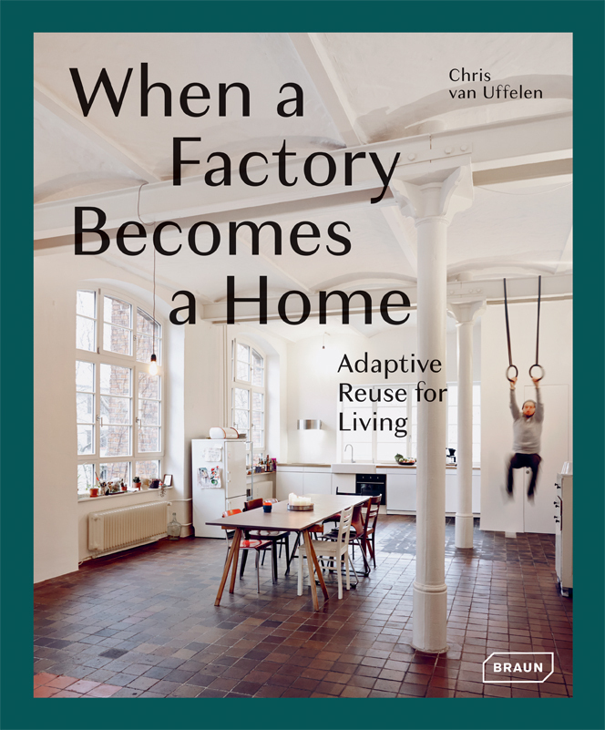 Cover: 9783037682401 | When a Factory Becomes a Home | Adaptive Reuse for Living | Uffelen