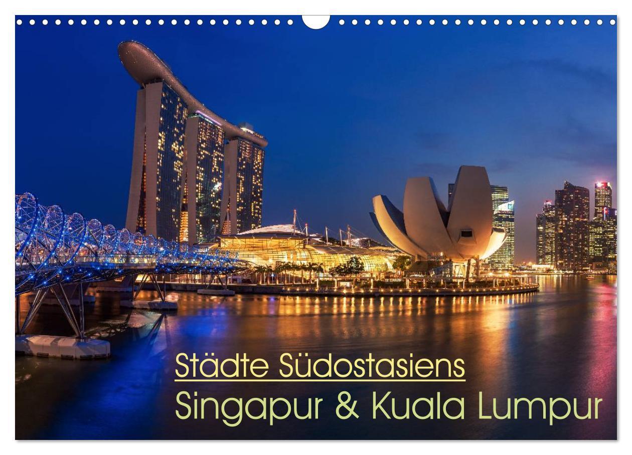 Cover: 9783383340819 | Städte Südostasiens - Singapur &amp; Kuala Lumpur (Wandkalender 2024...