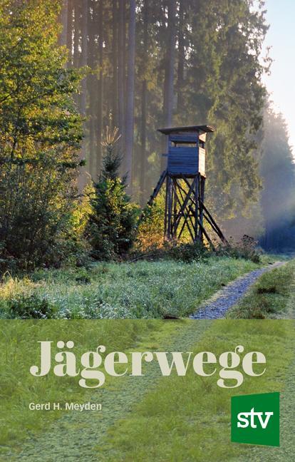 Cover: 9783702013783 | Jägerwege | Gerd H. Meyden | Buch | 216 S. | Deutsch | 2012