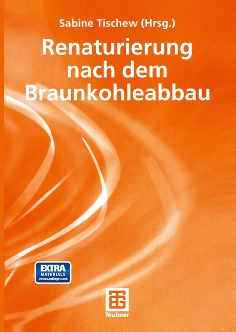 Cover: 9783519004691 | Renaturierung nach dem Braunkohleabbau | Sabine Tischew | Taschenbuch