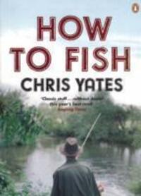 Cover: 9780141024028 | How to Fish | Christopher Yates | Taschenbuch | Englisch | 2007