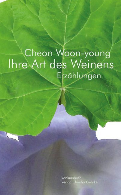 Cover: 9783887698133 | Ihre Art des Weinens | Erzählungen | Woon-young Cheon | Taschenbuch