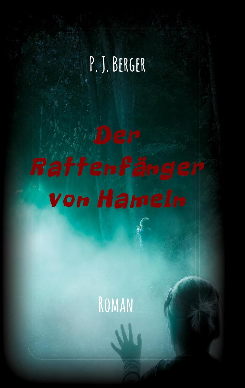Cover: 9783347296169 | Der Rattenfänger von Hameln | P. J. Berger | Taschenbuch | tredition