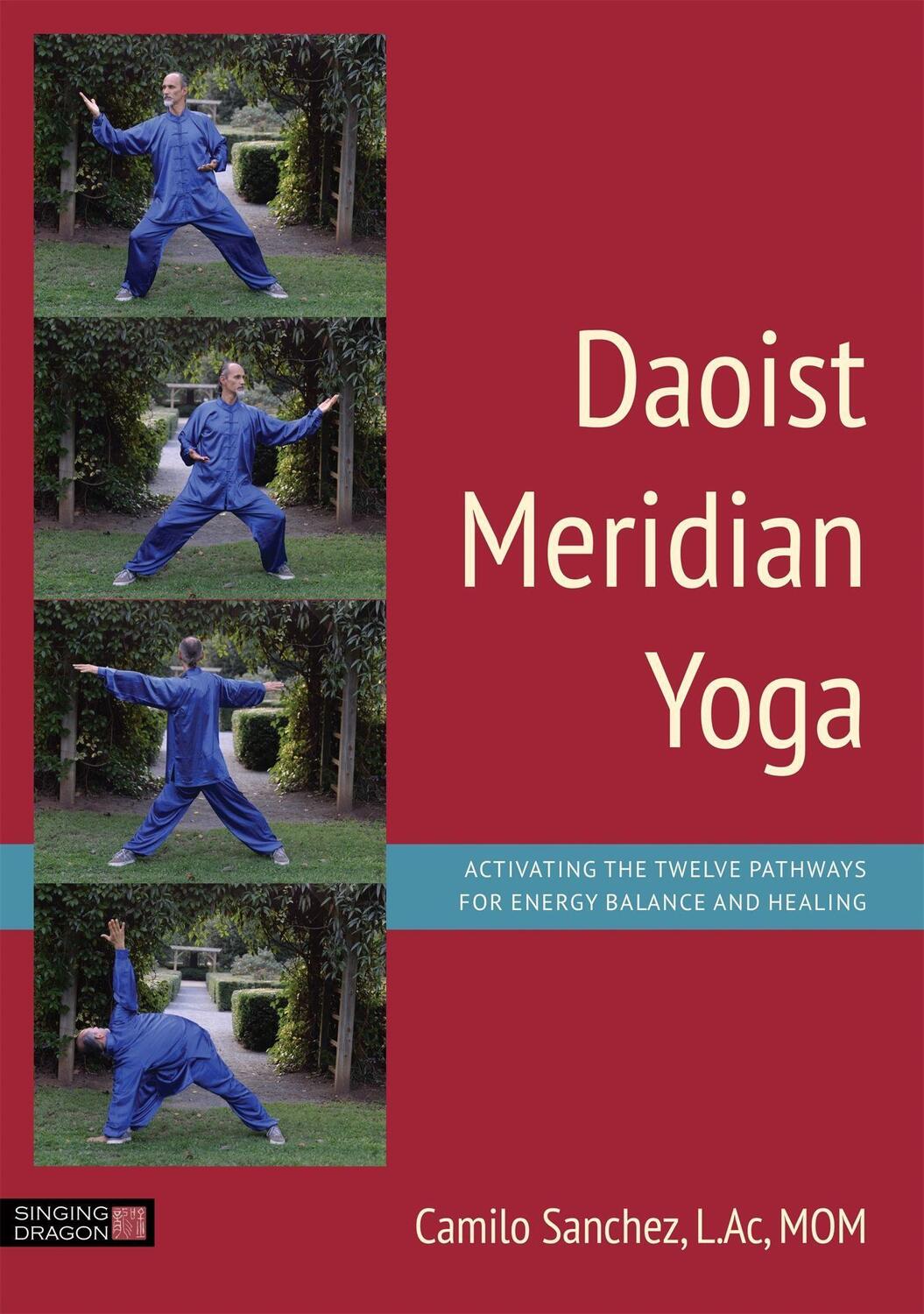 Cover: 9781848192850 | Daoist Meridian Yoga | L.Ac, MOM, Camilo Sanchez, L.Ac, Sanchez | Buch