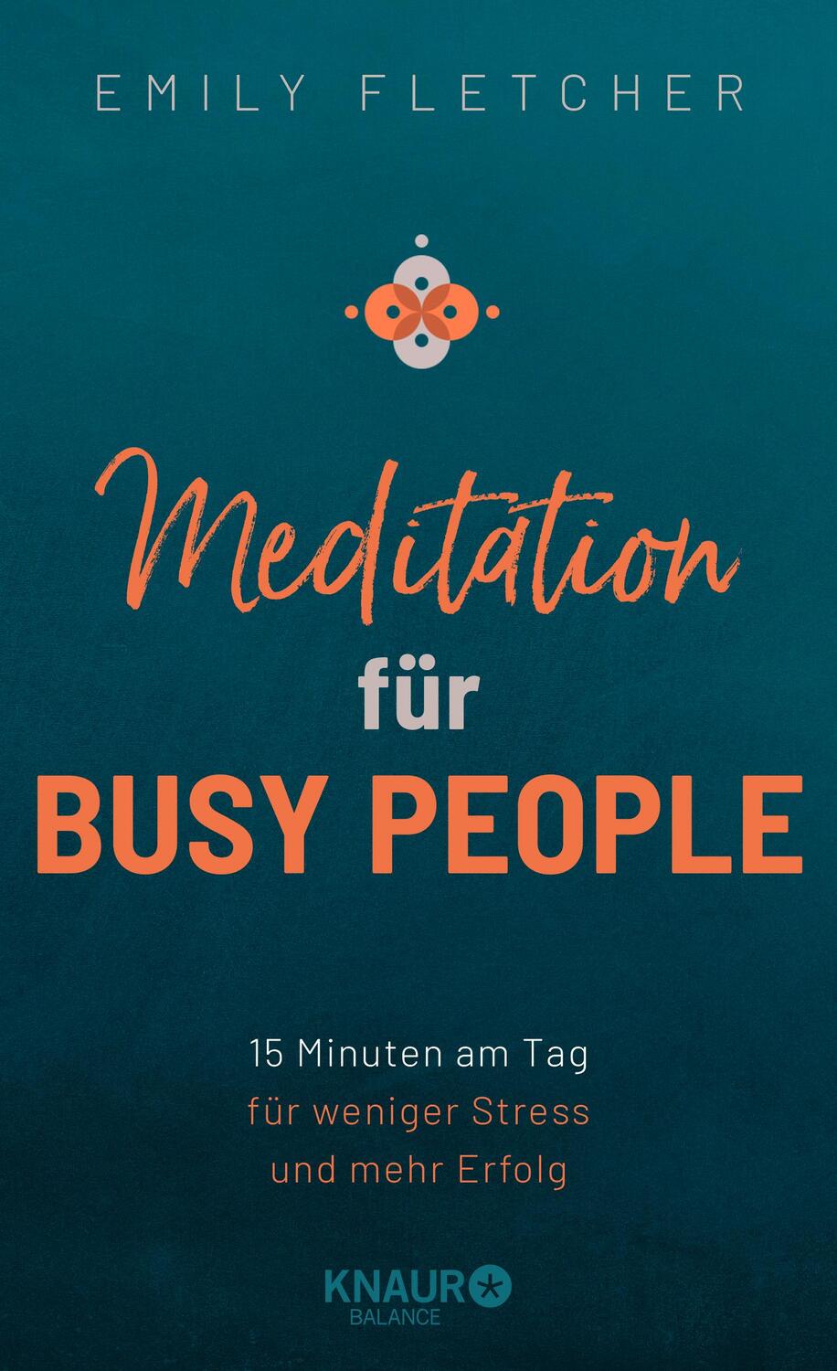 Cover: 9783426675908 | Meditation für Busy People | Emily Fletcher | Buch | 304 S. | Deutsch