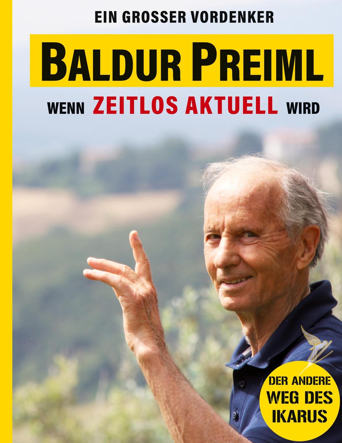 Cover: 9783756229123 | Baldur Preiml - Ein großer Vordenker | Der andere Weg des Ikarus