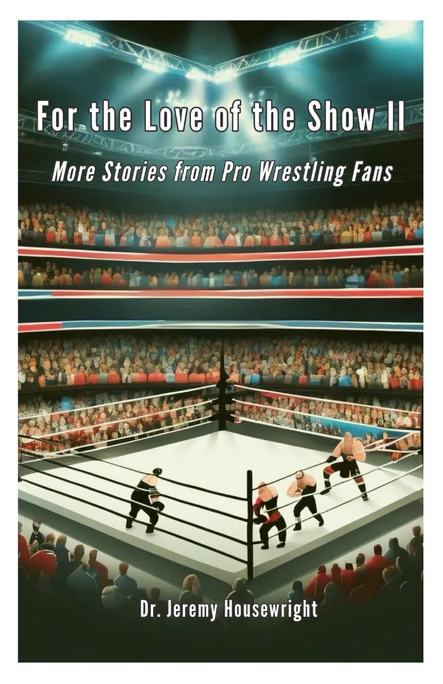 Cover: 9798218996093 | For the Love of the Show II | More Stories from Pro Wrestling Fans