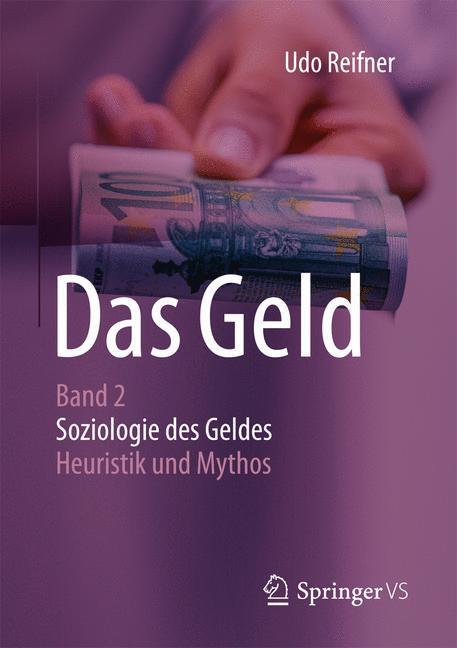 Cover: 9783658141035 | Das Geld | Band 2 Soziologie des Geldes - Heuristik und Mythos | Buch