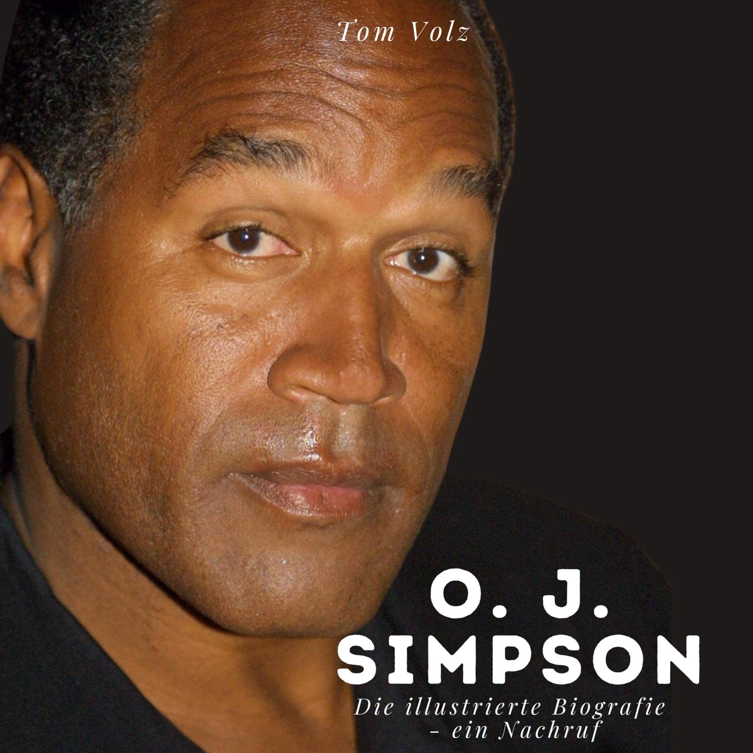 Cover: 9783750565746 | O. J. Simpson | Die illustrierte Biografie - ein Nachruf | Tom Volz