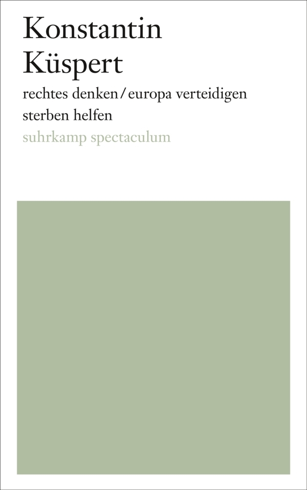 Cover: 9783518427774 | rechtes denken / europa verteidigen / sterben helfen | Küspert | Buch