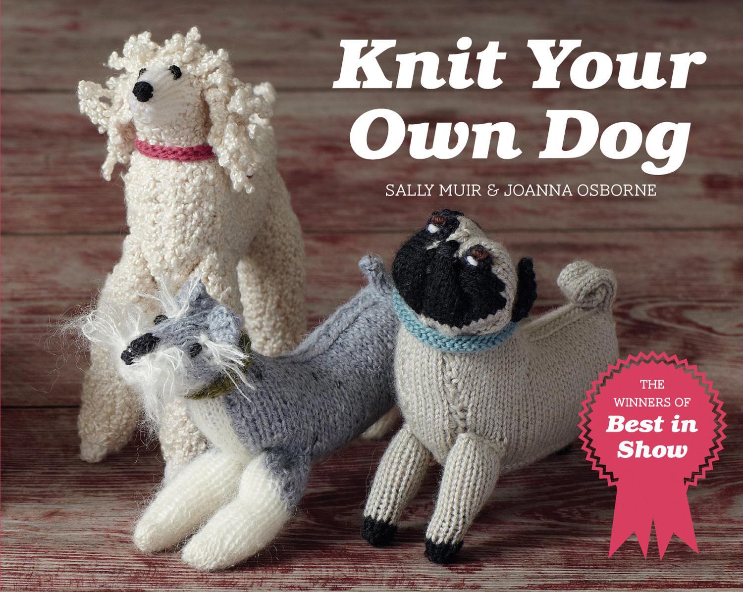 Cover: 9781911624981 | Knit Your Own Dog | The Winners of Best in Show | Osborne (u. a.)