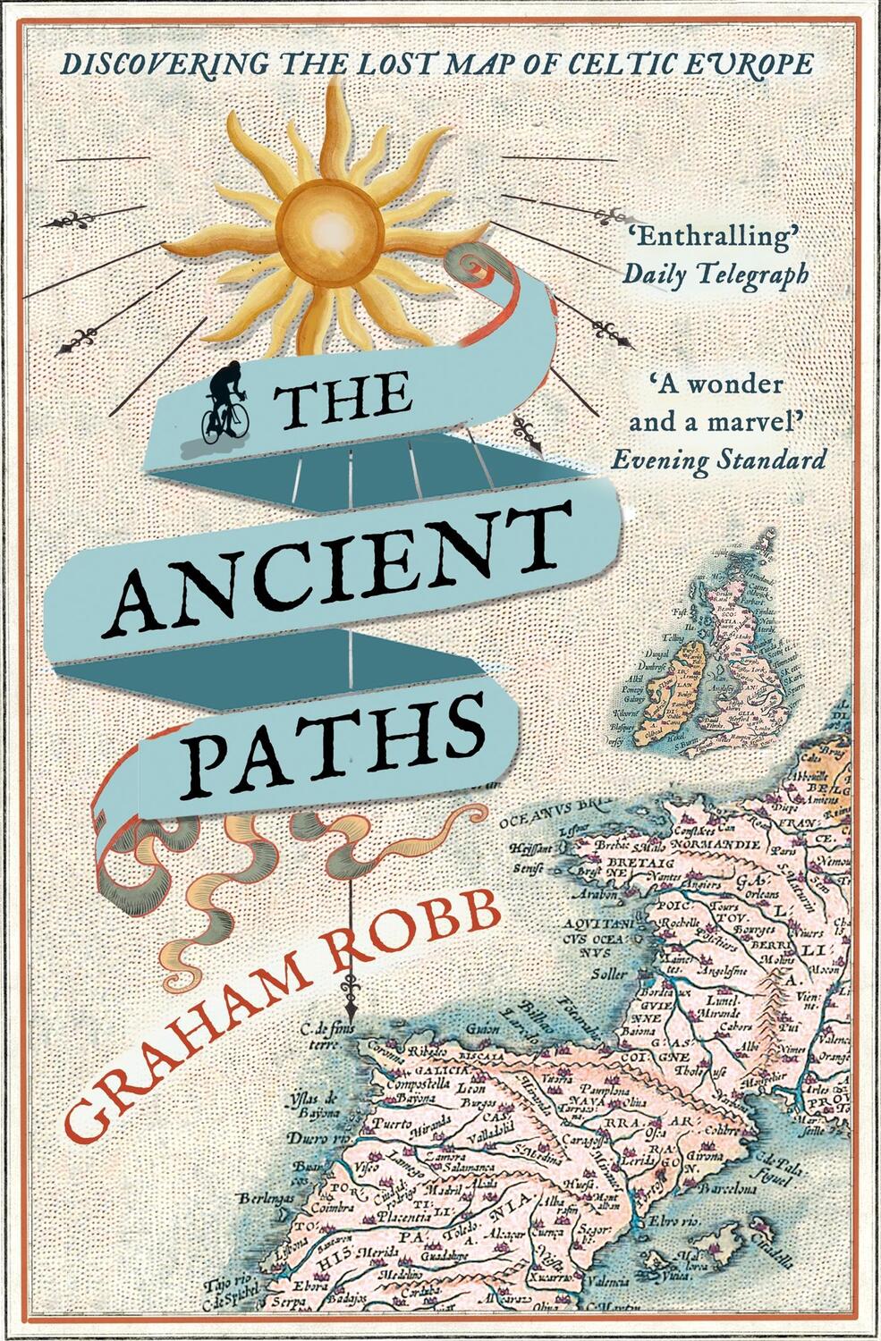 Cover: 9780330531511 | The Ancient Paths | Discovering the Lost Map of Celtic Europe | Robb