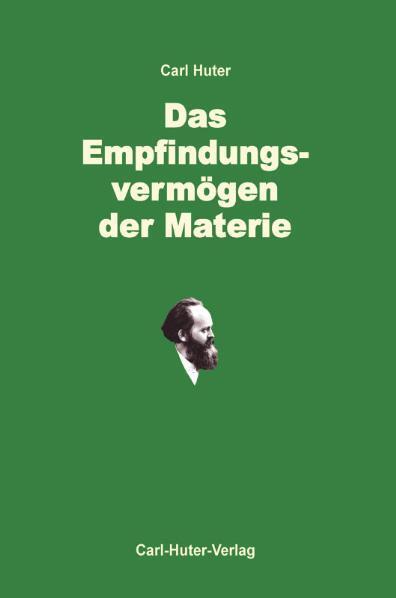 Cover: 9783037413067 | Das Empfindungsvermögen der Materie | Carl Huter | Taschenbuch | 2003