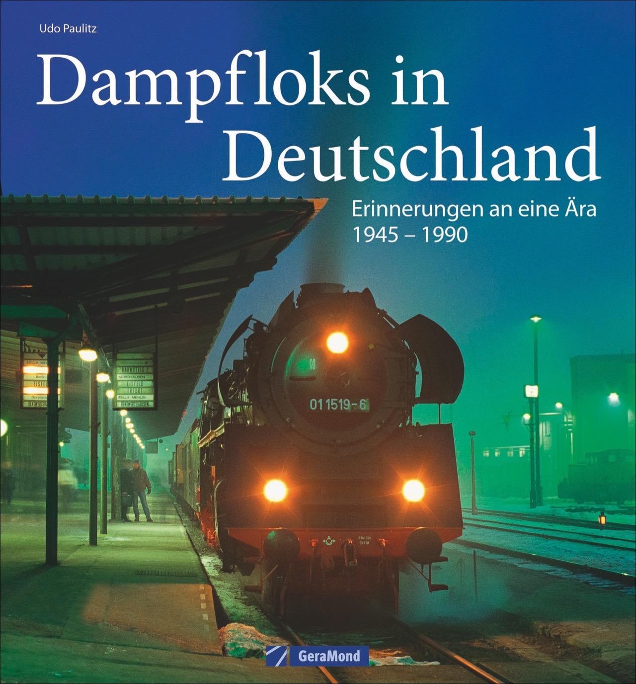 Cover: 9783956130656 | Dampfloks in Deutschland | Erinnerungen an eine Ära 1945 - 1990 | Buch