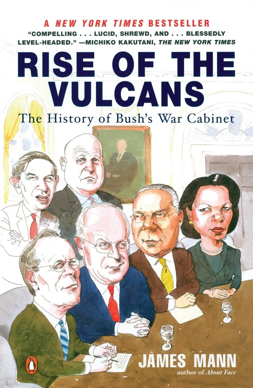 Cover: 9780143034896 | Rise of the Vulcans | The History of Bush's War Cabinet | James Mann