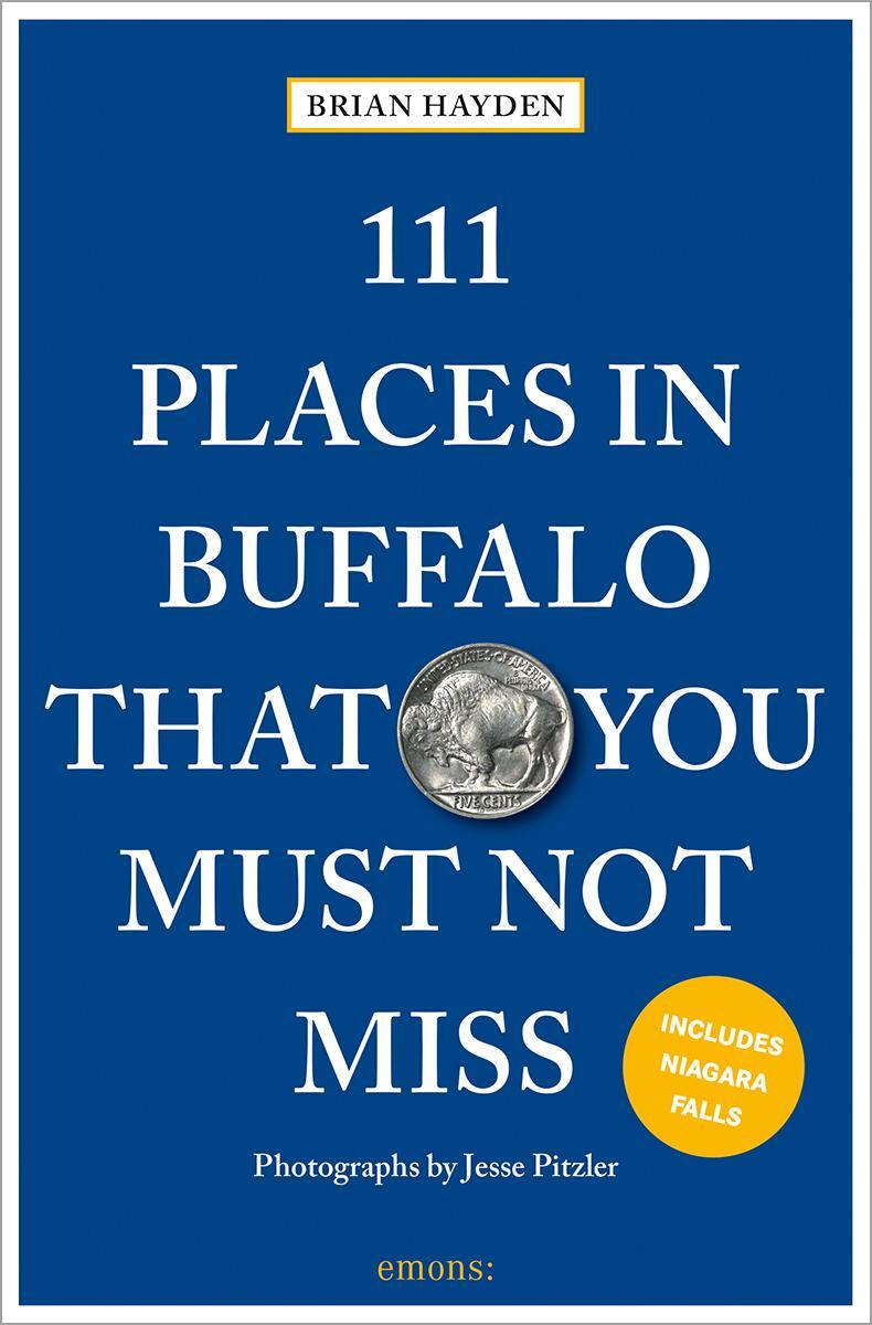 Cover: 9783740814403 | 111 Places in Buffalo That You Must Not Miss | Travel Guide | Hayden