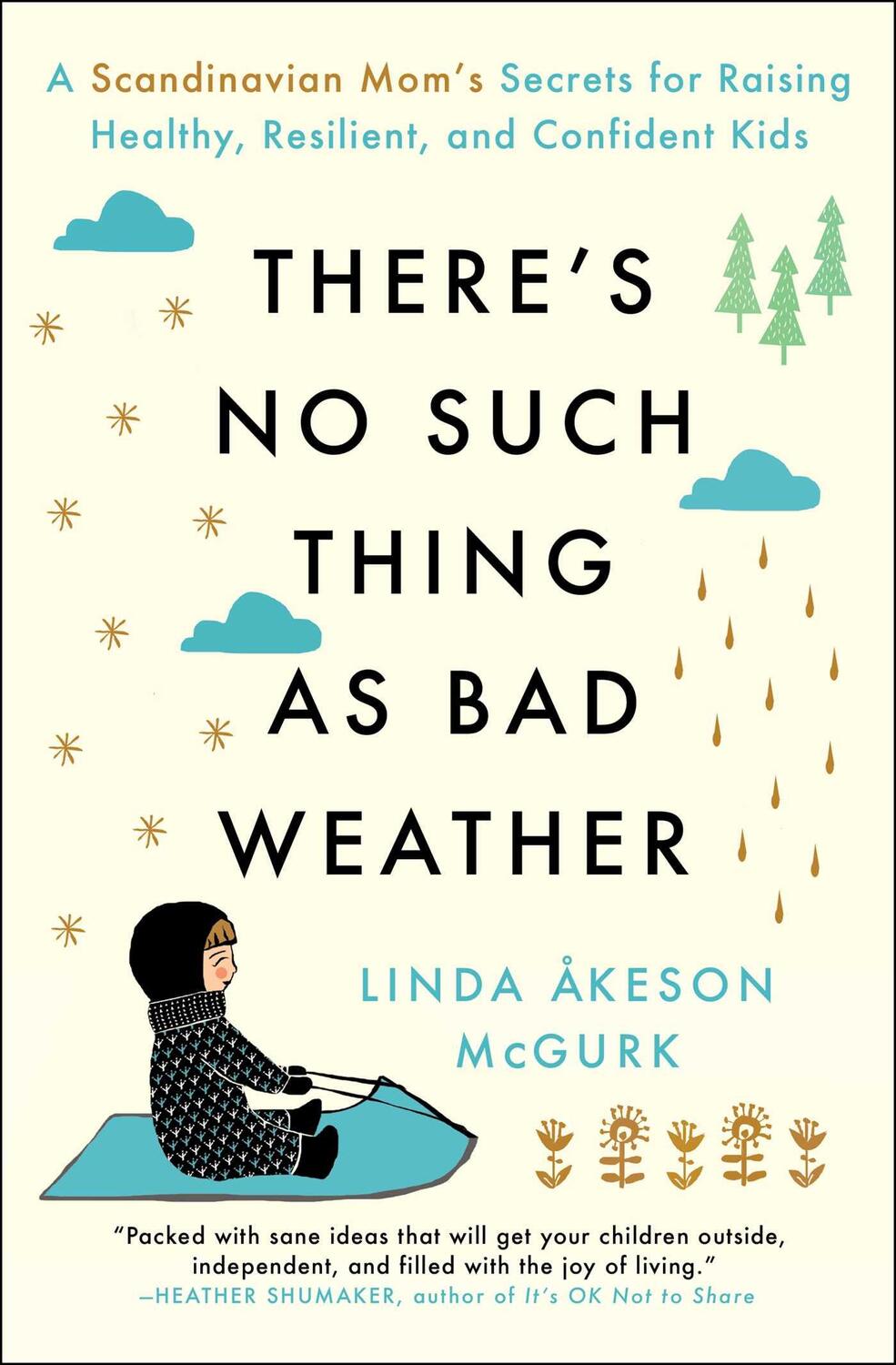 Cover: 9781501143632 | There's No Such Thing as Bad Weather: A Scandinavian Mom's Secrets...