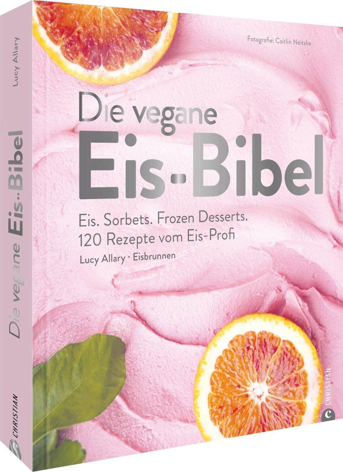 Cover: 9783959617840 | Die vegane Eis-Bibel | Lucy Allary | Buch | 288 S. | Deutsch | 2023