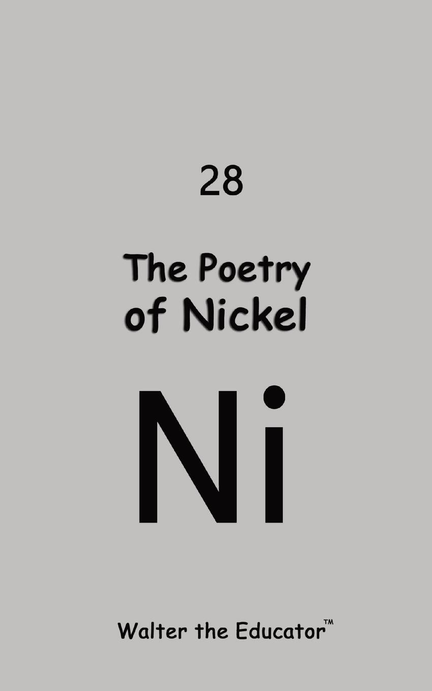Cover: 9798869023711 | The Poetry of Nickel | Walter the Educator | Taschenbuch | Paperback