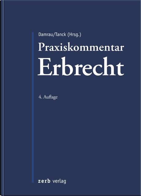 Cover: 9783956610806 | Praxiskommentar Erbrecht | Jürgen Damrau (u. a.) | Buch | 2512 S.