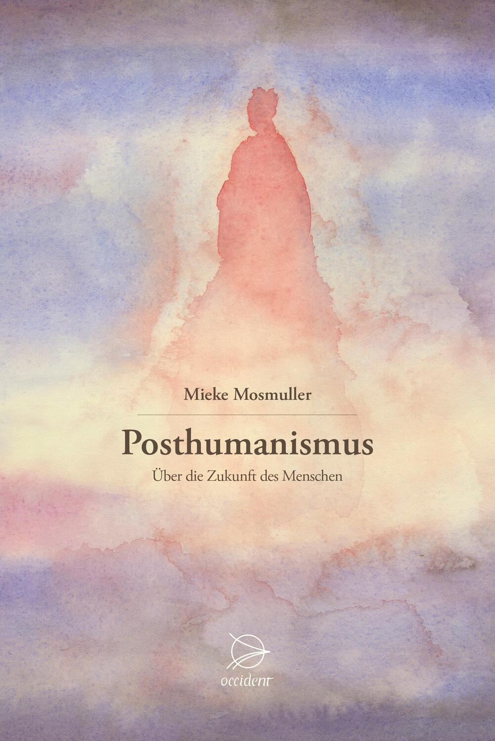 Cover: 9783946699132 | Posthumanismus | Über die Zukunft des Menschen | Mieke Mosmuller