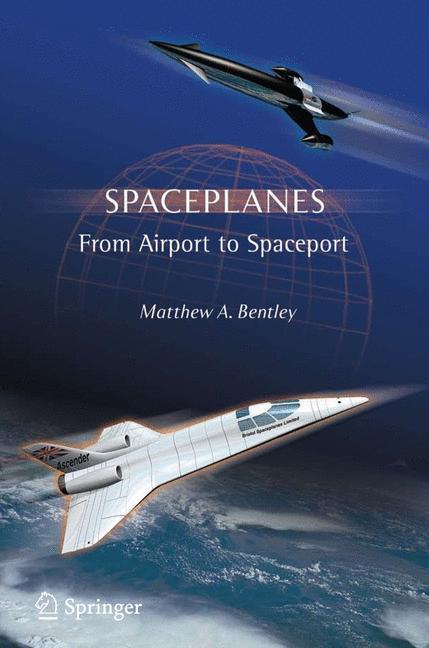 Cover: 9780387765099 | Spaceplanes | From Airport to Spaceport | Matthew A. Bentley | Buch