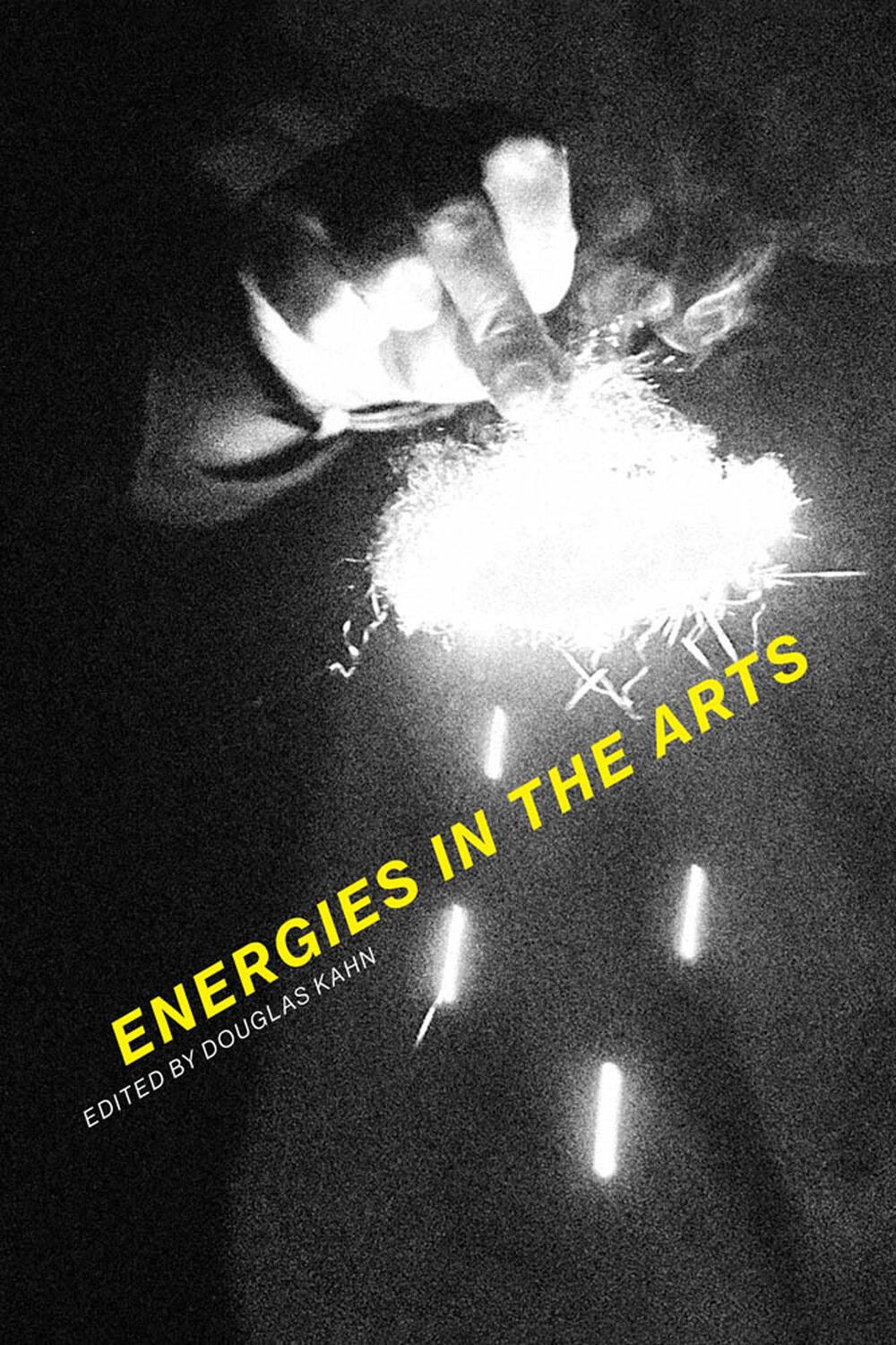 Cover: 9780262039383 | Energies in the Arts | Buch | The MIT Press | Englisch | 2019