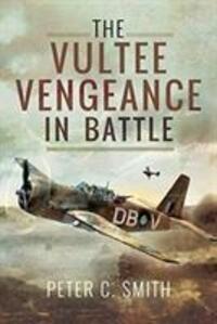 Cover: 9781526704566 | The Vultee Vengeance in Battle | Peter C. Smith | Buch | Englisch