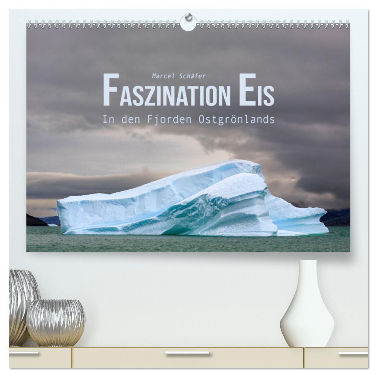 Cover: 9783383754098 | Faszination Eis - In den Fjorden Ostgrönlands (hochwertiger Premium...