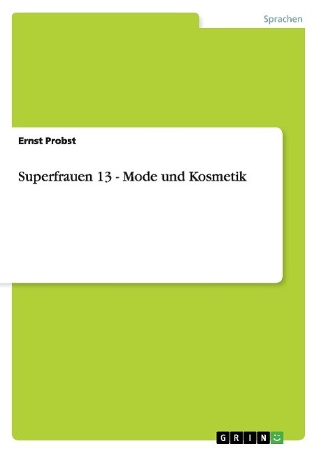 Cover: 9783640395200 | Superfrauen 13 - Mode und Kosmetik | Ernst Probst | Taschenbuch | 2009