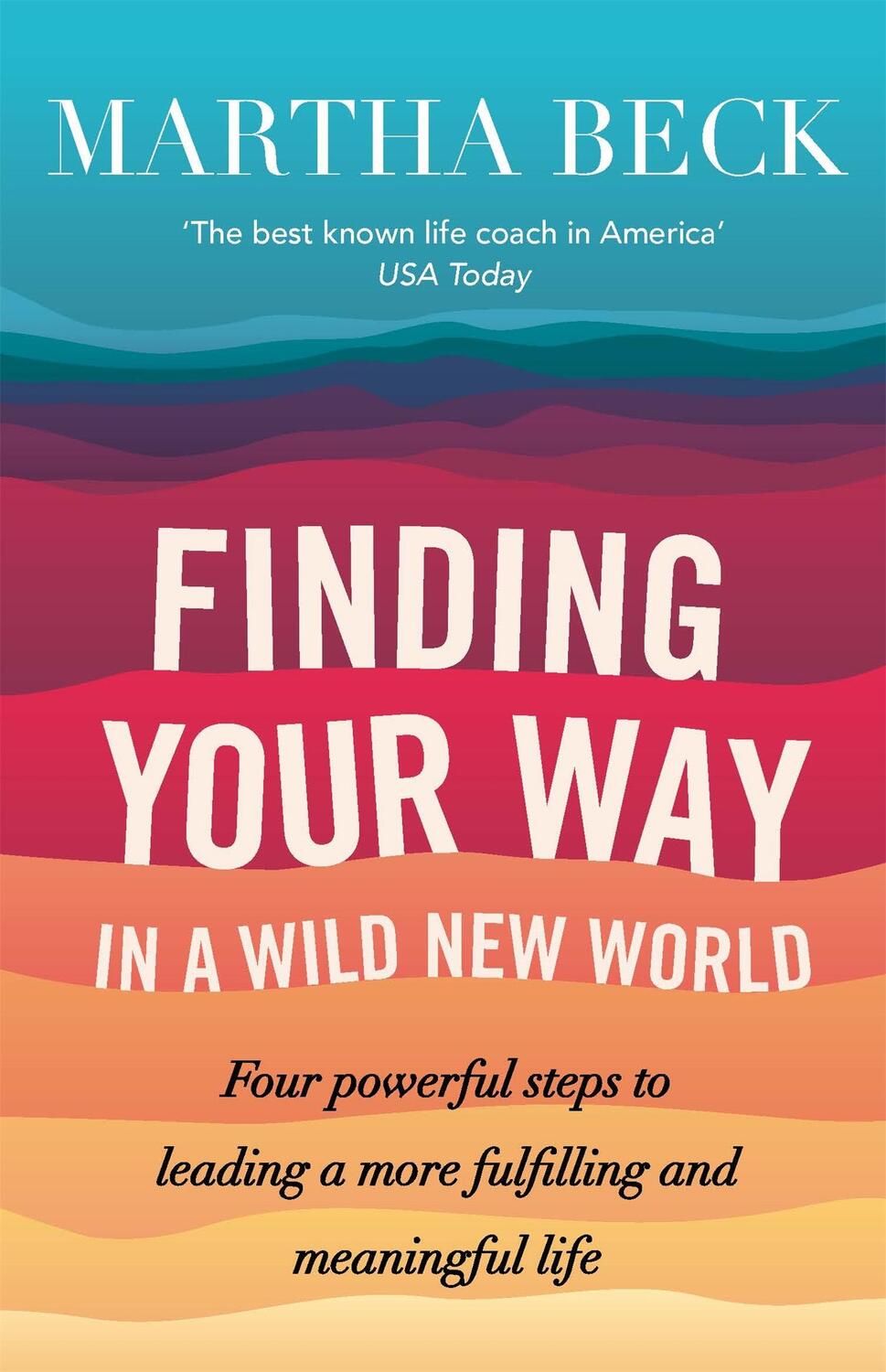 Cover: 9780749956646 | Finding Your Way In A Wild New World | Martha Beck | Taschenbuch