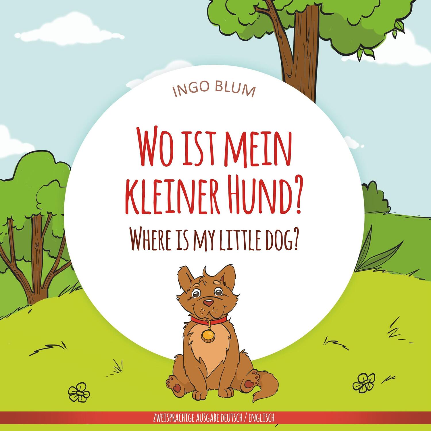Cover: 9783947410385 | Wo ist mein kleiner Hund? - Where is my little dog? | Ingo Blum | Buch