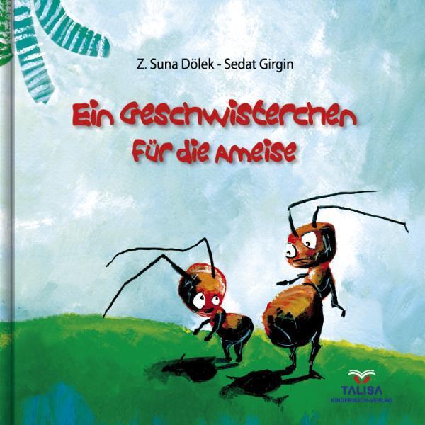 Cover: 9783939619178 | Ein Geschwisterchen für die Ameise | Z. Suna Dölek | Buch | 34 S.
