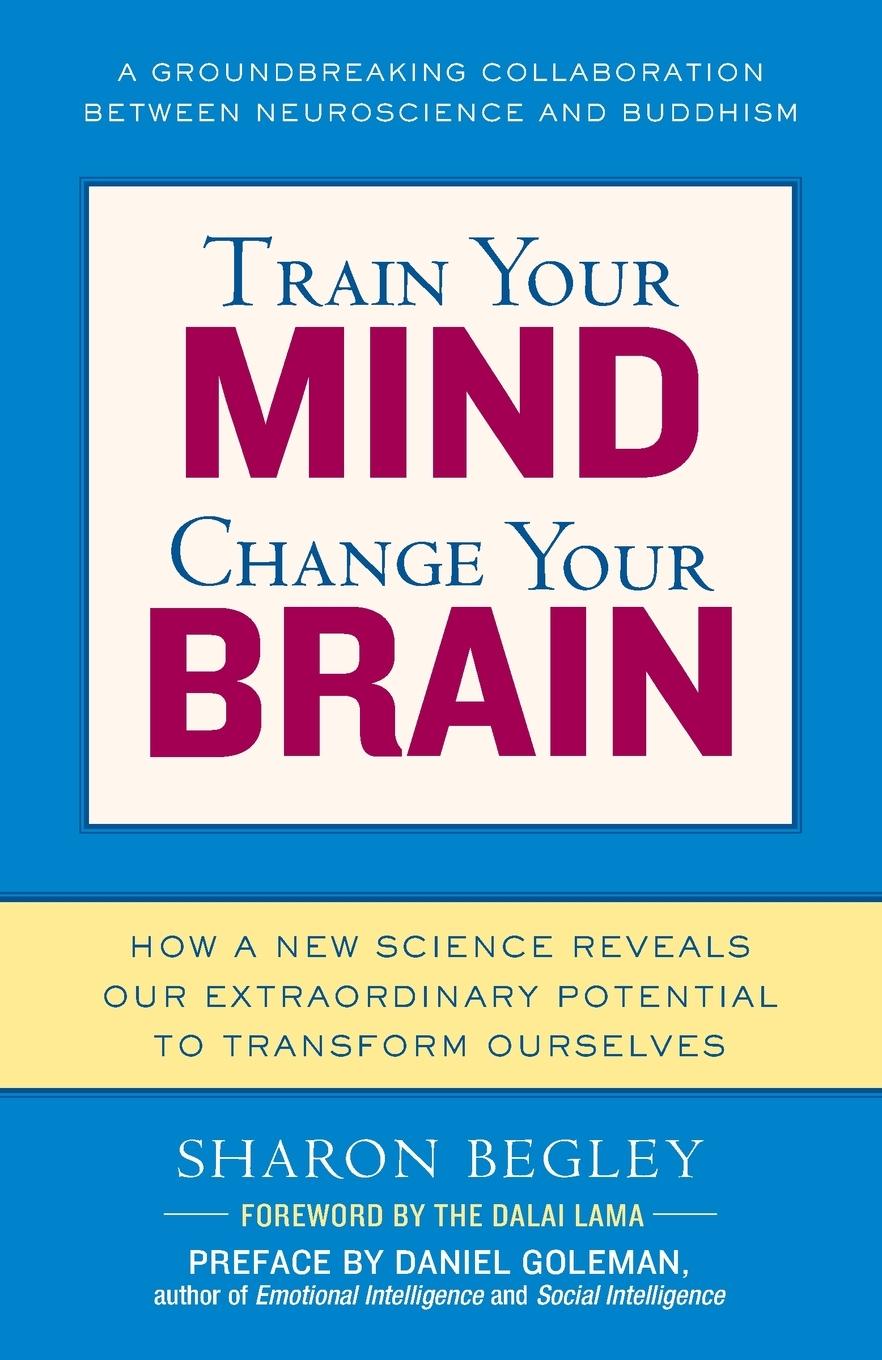 Cover: 9780345479891 | Train Your Mind, Change Your Brain | Sharon Begley | Taschenbuch