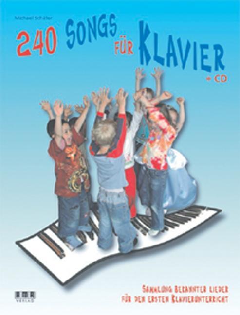 Cover: 4018262103557 | 240 Songs für Klavier. Inkl. CD | Michael Schäfer | Taschenbuch | 2006