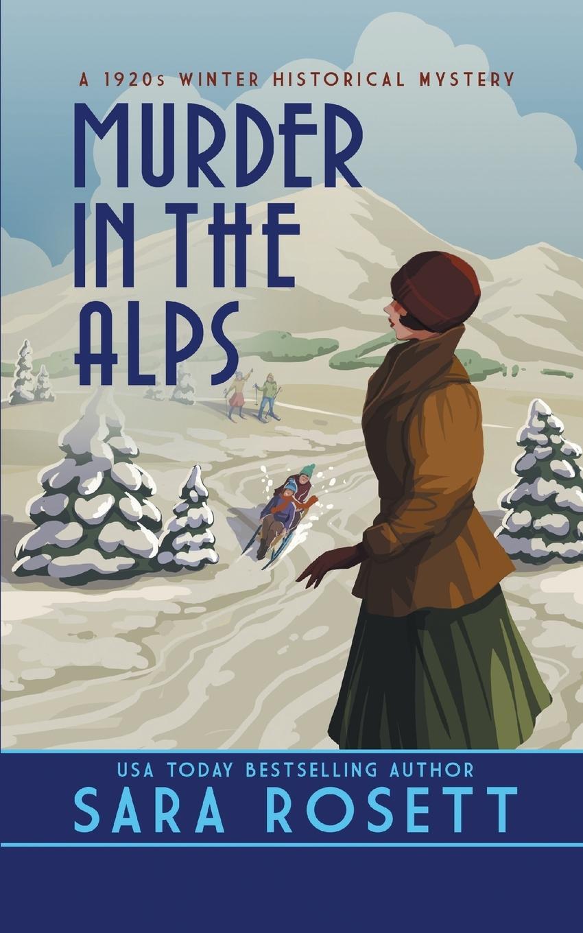 Cover: 9781950054732 | Murder in the Alps | A 1920s Winter Mystery | Sara Rosett | Buch