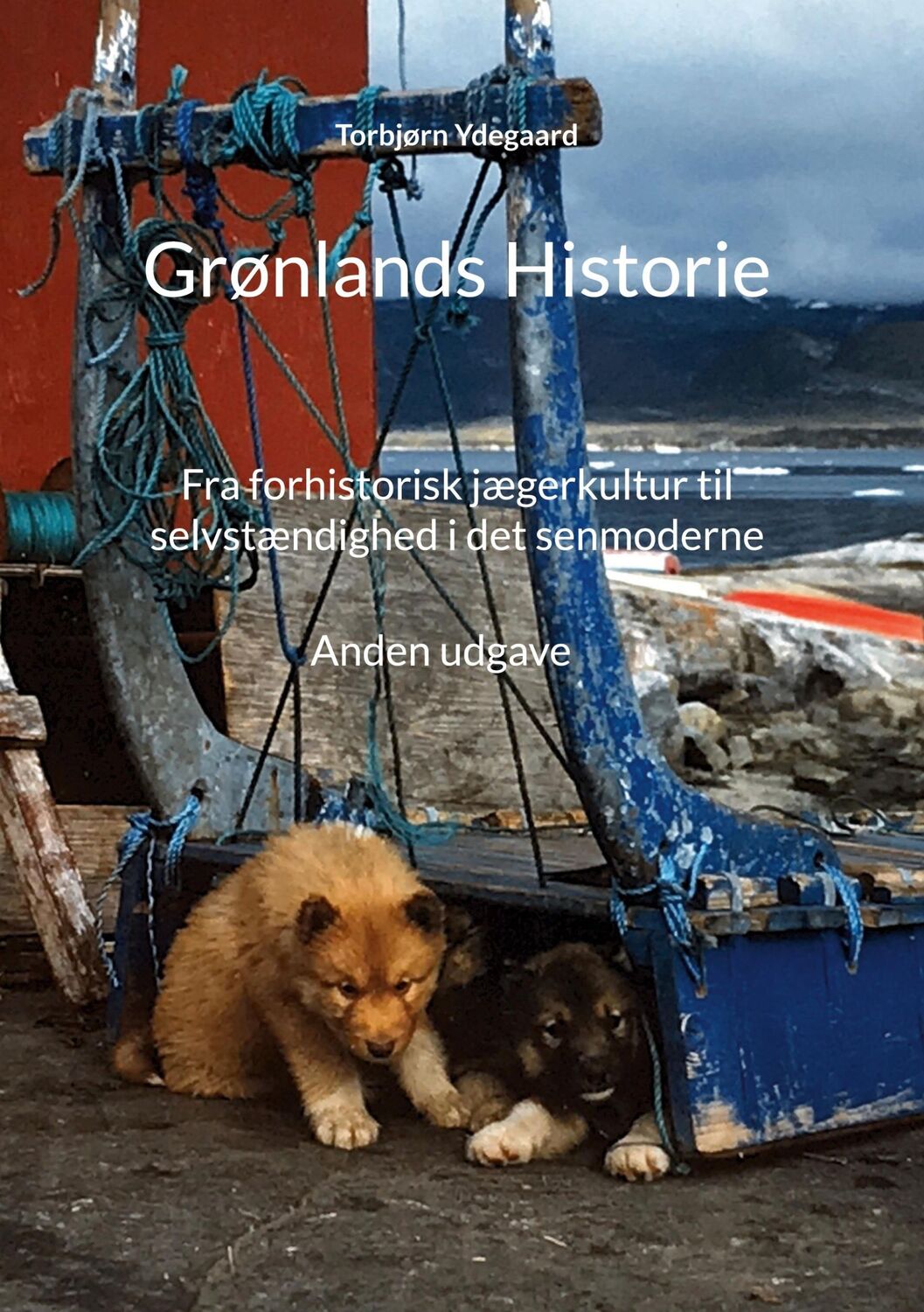 Cover: 9788743034377 | Grønlands Historie | Torbjørn Ydegaard | Buch | Grønlands Historie