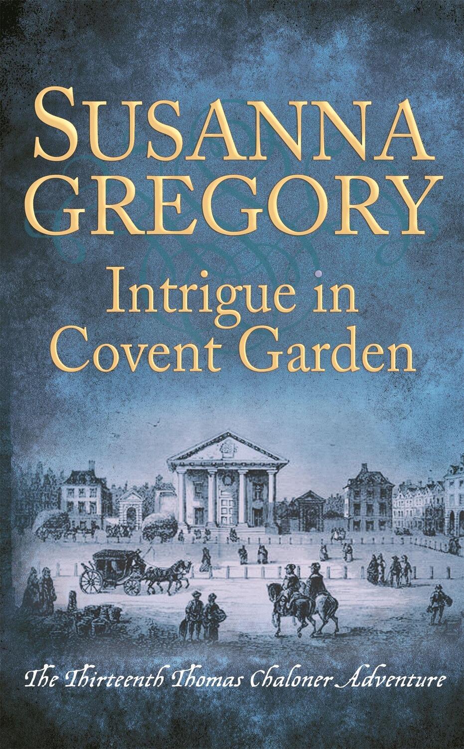 Cover: 9780751562705 | Intrigue in Covent Garden | The Thirteenth Thomas Chaloner Adventure