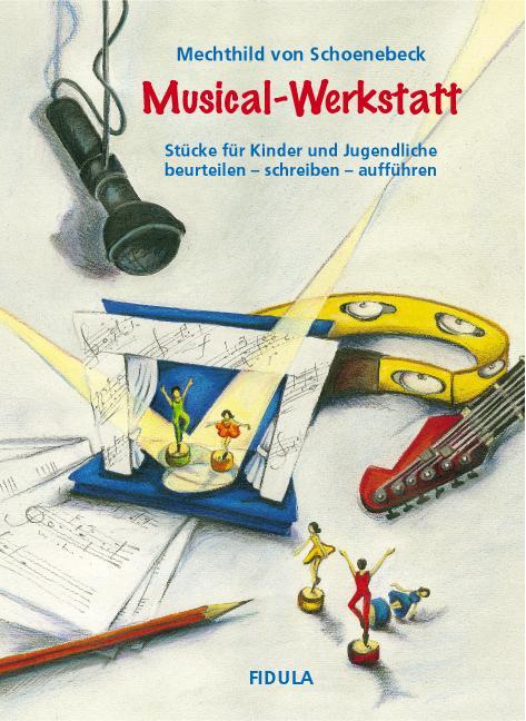 Cover: 9783872269249 | Musical-Werkstatt | Mechthild von Schoenebeck | Taschenbuch | 104 S.