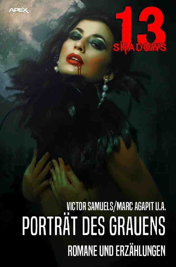 Cover: 9783752942415 | 13 SHADOWS: PORTRÄT DES GRAUENS | Pulp-Horror aus dem Apex-Verlag!