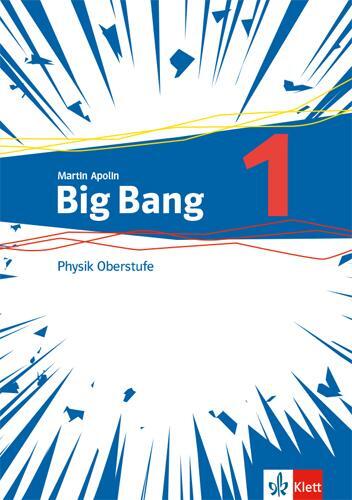 Cover: 9783127670035 | Big Bang Oberstufe 1. Schülerbuch Klassen 11-13 (G9), 10-12 (G8)