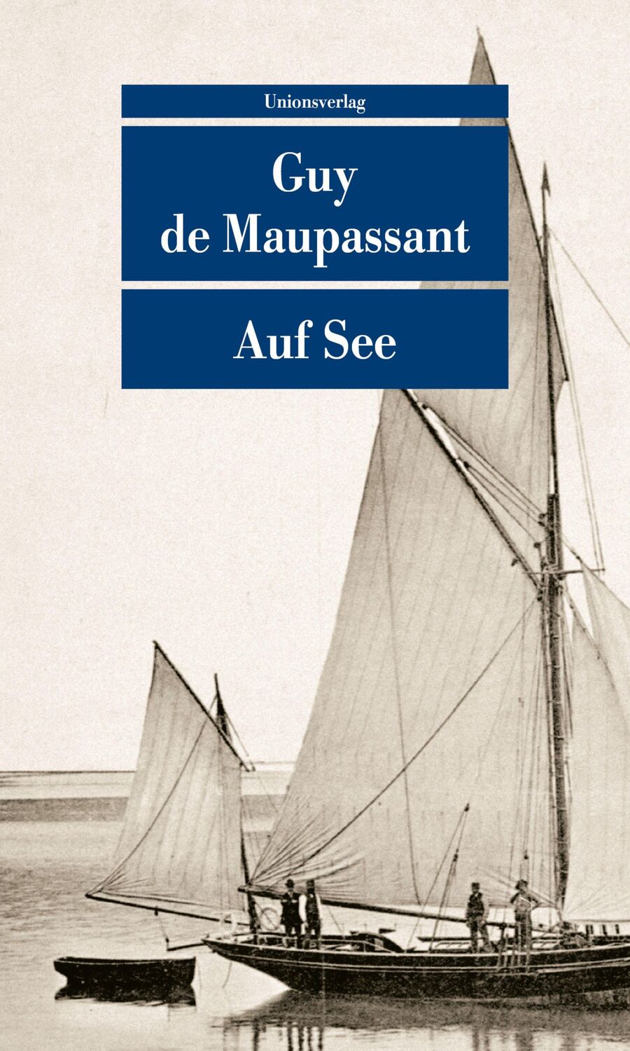 Cover: 9783293209268 | Auf See | Mit einem Nachwort von Julian Barnes | Guy de Maupassant