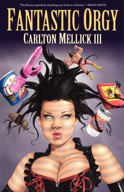 Cover: 9781936383801 | Fantastic Orgy | Carlton Mellick | Taschenbuch | Englisch | 2011