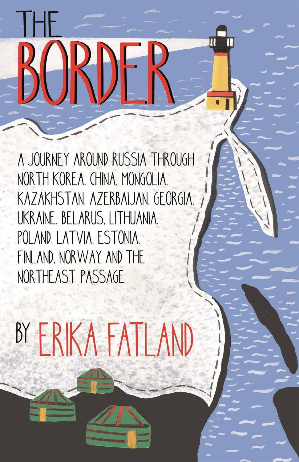 Cover: 9780857057785 | The Border - A Journey Around Russia | Erika Fatland | Taschenbuch