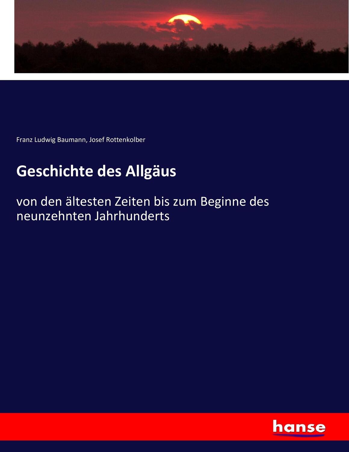 Cover: 9783741131790 | Geschichte des Allgäus | Franz Ludwig Baumann (u. a.) | Taschenbuch