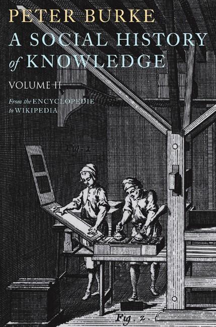 Cover: 9780745650432 | A Social History of Knowledge II | From the Encyclopaedia to Wikipedia